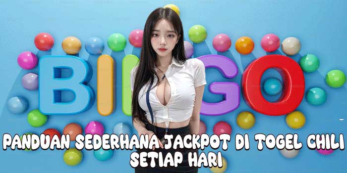 Panduan Sederhana Jackpot Di Togel Chili Setiap Hari